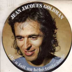 Jean Jacques Goldman — Elle a fait un bébé toute seule