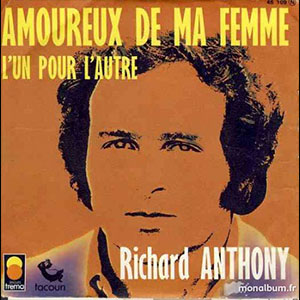 Richard Anthony — Amoureux de ma femme