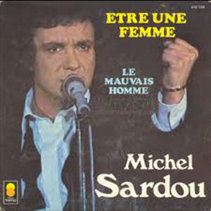 Michel Sardou — Etre une femme 