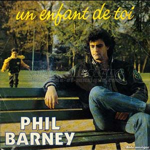 Phil Barney — Un enfant de toi