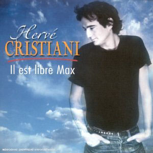 Hervé Cristiani — il est libre Max