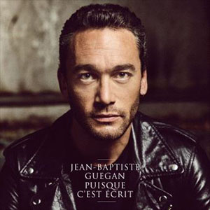 Jean Baptiste Guegan — Puisque c'est écrit