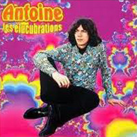 Antoine — Les élucubrations