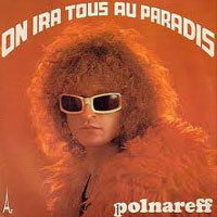 Michel Polnareff — on ira tous au paradis