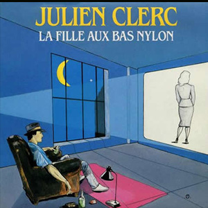 Julien Clerc — La fille aux bas nylon