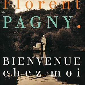 Florent Pagny — Bienvenue chez moi