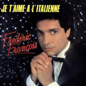 Frédéric François — je t'aime à l' italienne