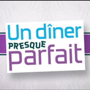 Un dîner presque parfait