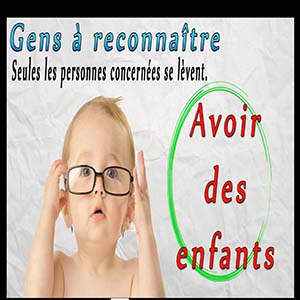 Gens à reconnaître — Avoir des enfants