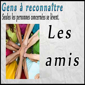 Gens à reconnaître — Les amis