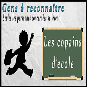 Gens à reconnaître — Copains d'enfance