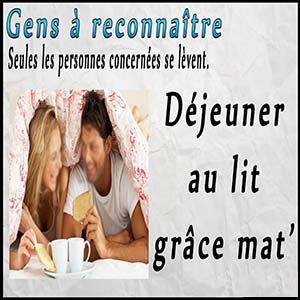 Gens à reconnaître — Faire la grâce matinée