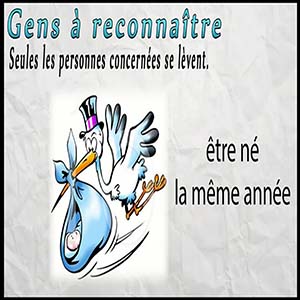 Gens à reconnaître — Né la même année